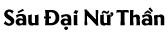 Sáu đại nữ thần